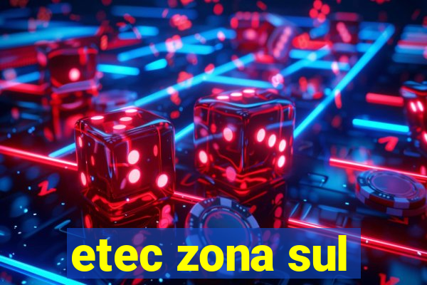 etec zona sul